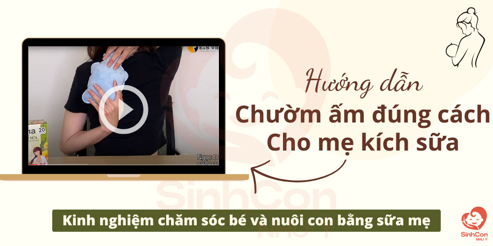 Hướng dẫn mẹ chườm ấm khi kích sữa